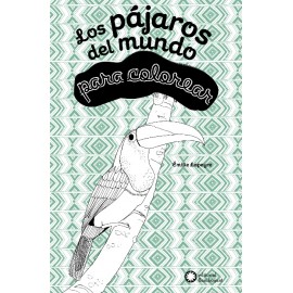 LOS PAJAROS DEL MUNDO – LIBRO PARA COLOREAR