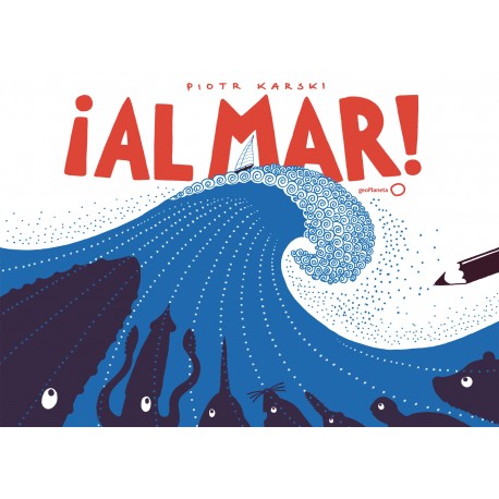 ¡AL MAR! - PLANETA LIBROS