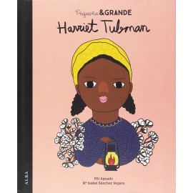 PEQUEÑA GRANDE HARRIET TUBMAN – EDTORIAL ALBA