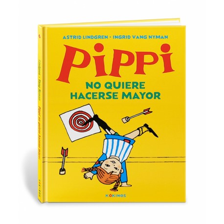 PIPPI NO QUIERE HACERSE MAYOR - ASTRID LINDGREN